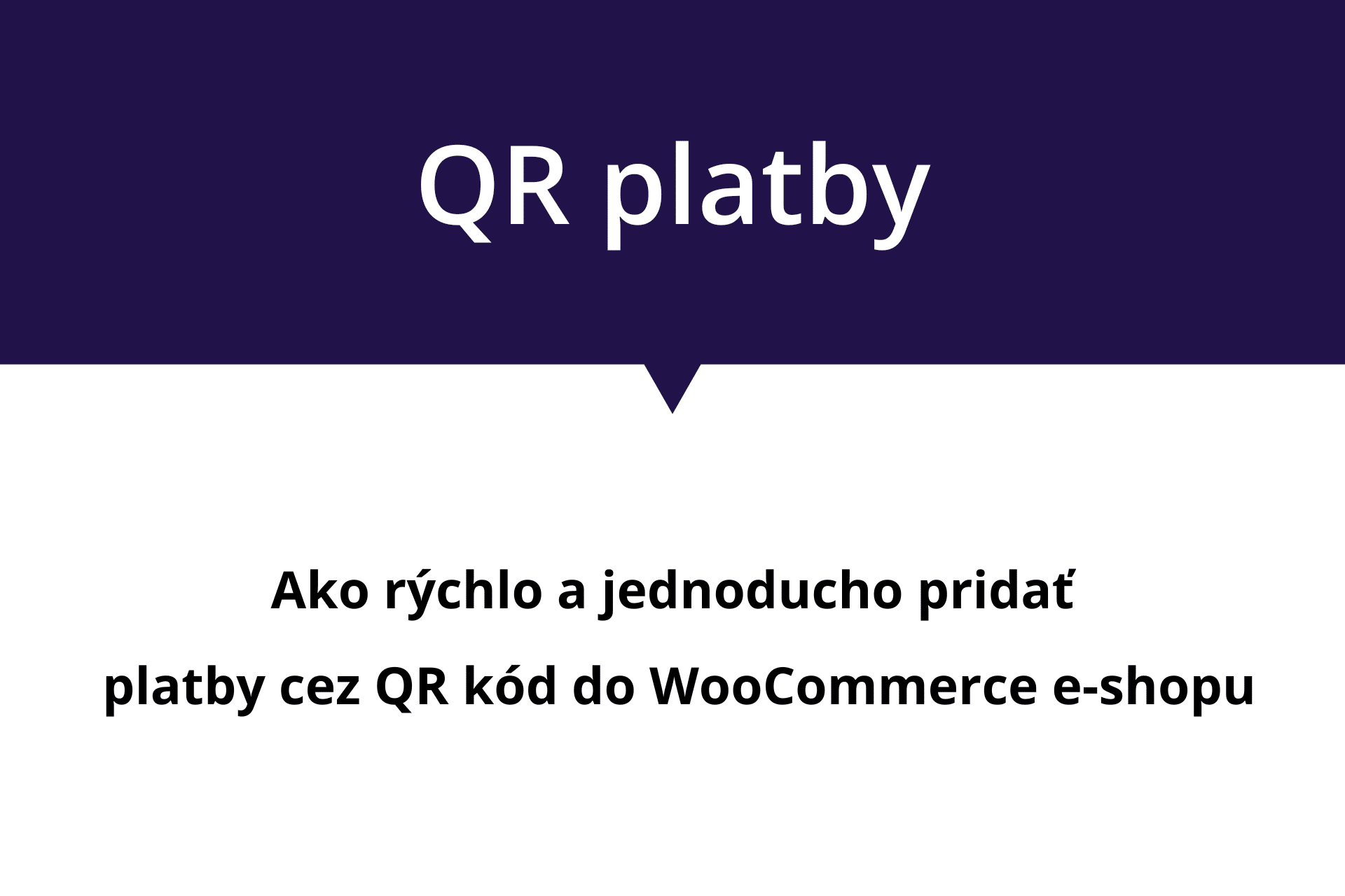 Ako rýchlo a jednoducho pridať platby cez QR kód do WooCommerce e-shopu